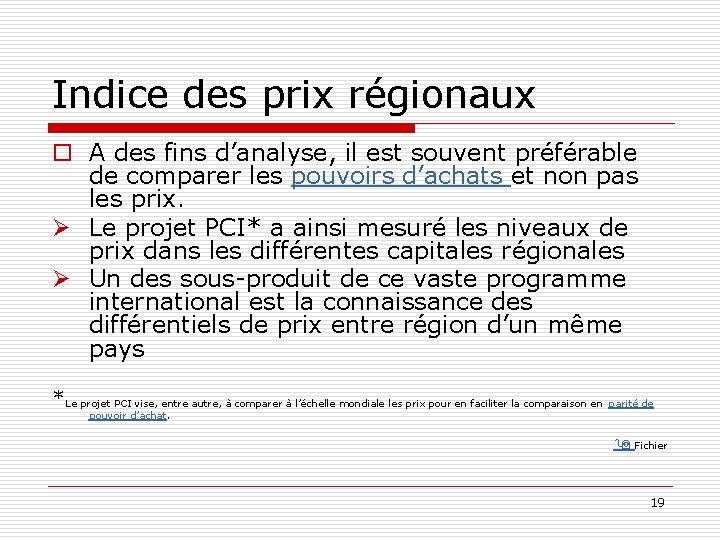 Indice des prix régionaux o A des fins d’analyse, il est souvent préférable de