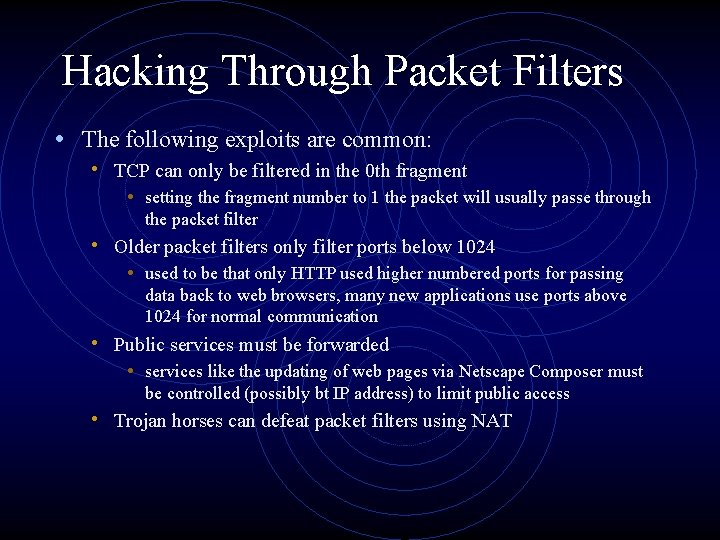 Hacking Through Packet Filters • The following exploits are common: • TCP can only