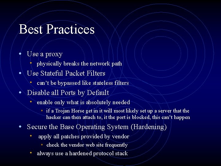 Best Practices • Use a proxy • physically breaks the network path • Use