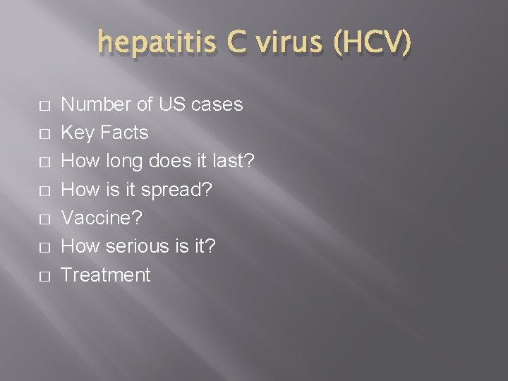 hepatitis C virus (HCV) � � � � Number of US cases Key Facts