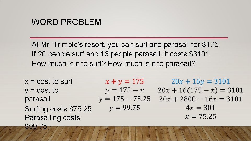 WORD PROBLEM At Mr. Trimble’s resort, you can surf and parasail for $175. If