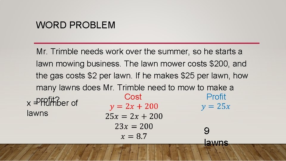 WORD PROBLEM Mr. Trimble needs work over the summer, so he starts a lawn