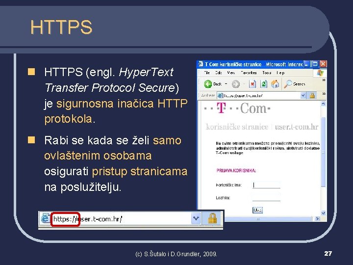 HTTPS n HTTPS (engl. Hyper. Text Transfer Protocol Secure) je sigurnosna inačica HTTP protokola.