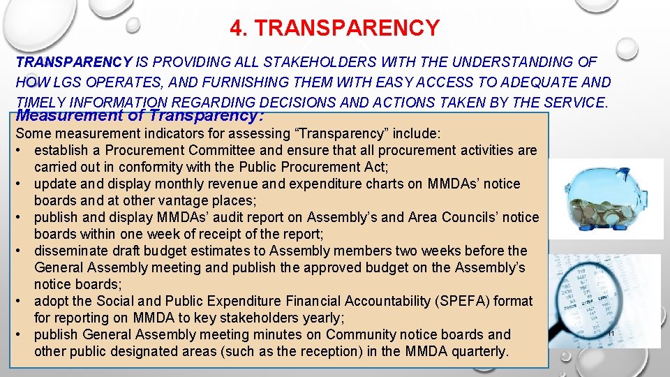 4. TRANSPARENCY IS PROVIDING ALL STAKEHOLDERS WITH THE UNDERSTANDING OF HOW LGS OPERATES, AND