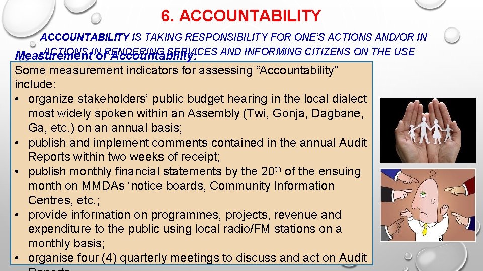 6. ACCOUNTABILITY IS TAKING RESPONSIBILITY FOR ONE’S ACTIONS AND/OR IN -ACTIONS IN SERVICES AND