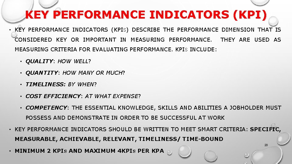 KEY PERFORMANCE INDICATORS (KPI) • KEY PERFORMANCE INDICATORS (KPIS) DESCRIBE THE PERFORMANCE DIMENSION THAT