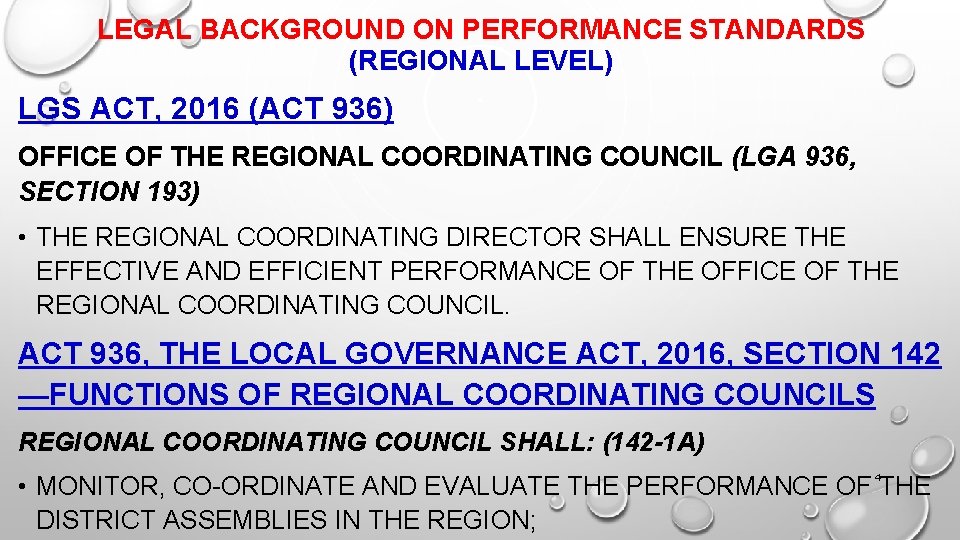 LEGAL BACKGROUND ON PERFORMANCE STANDARDS (REGIONAL LEVEL) LGS ACT, 2016 (ACT 936) OFFICE OF