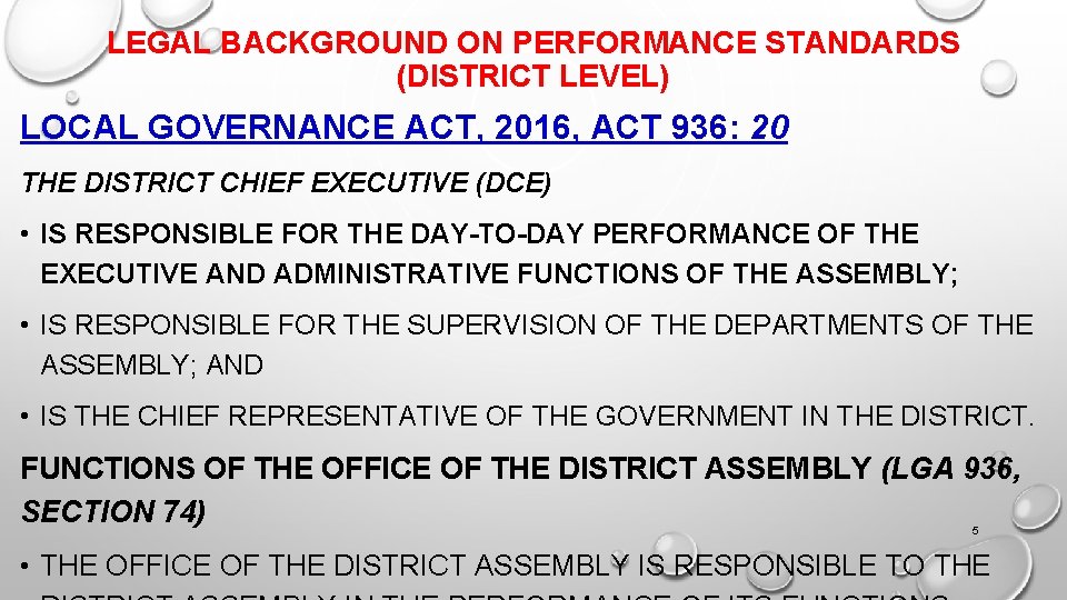 LEGAL BACKGROUND ON PERFORMANCE STANDARDS (DISTRICT LEVEL) LOCAL GOVERNANCE ACT, 2016, ACT 936: 20