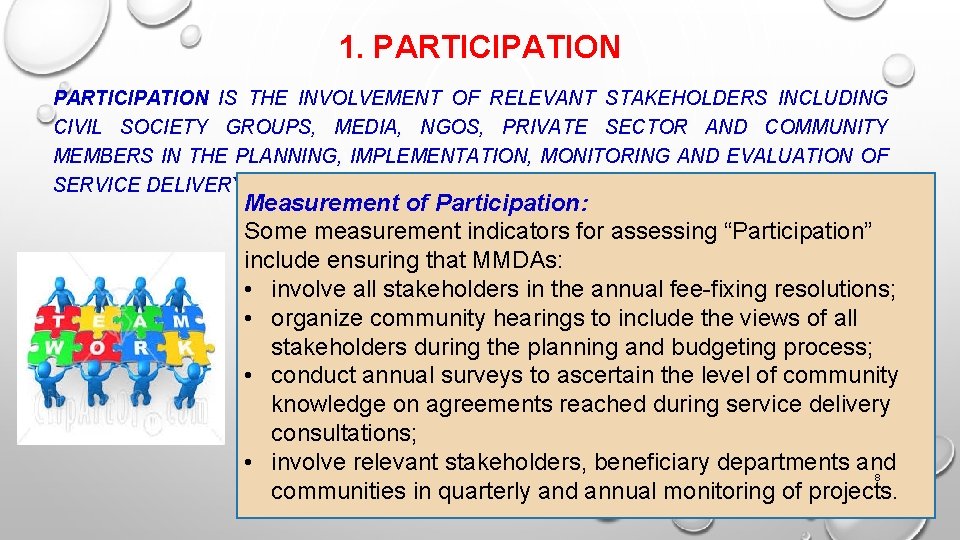 1. PARTICIPATION IS THE INVOLVEMENT OF RELEVANT STAKEHOLDERS INCLUDING CIVIL SOCIETY GROUPS, MEDIA, NGOS,