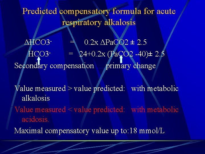 Predicted compensatory formula for acute respiratory alkalosis ΔHCO 3 - = 0. 2 x