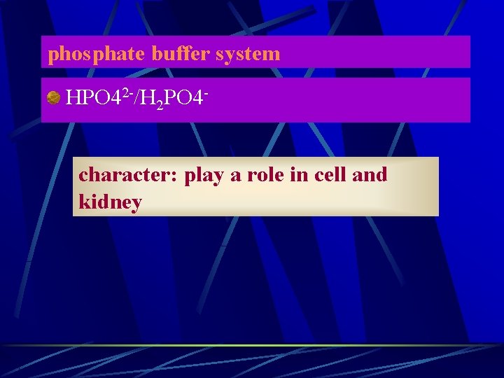 phosphate buffer system HPO 42 -/H 2 PO 4 character: play a role in