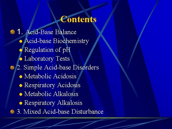 Contents 1. Acid-Base Balance Acid-base Biochemistry l Regulation of p. H l Laboratory Tests
