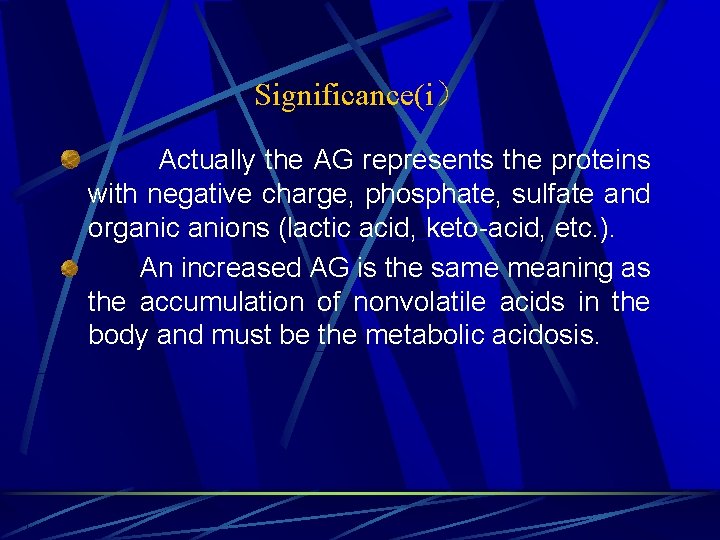 Significance(i） Actually the AG represents the proteins with negative charge, phosphate, sulfate and organic