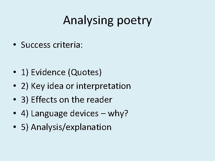 Analysing poetry • Success criteria: • • • 1) Evidence (Quotes) 2) Key idea