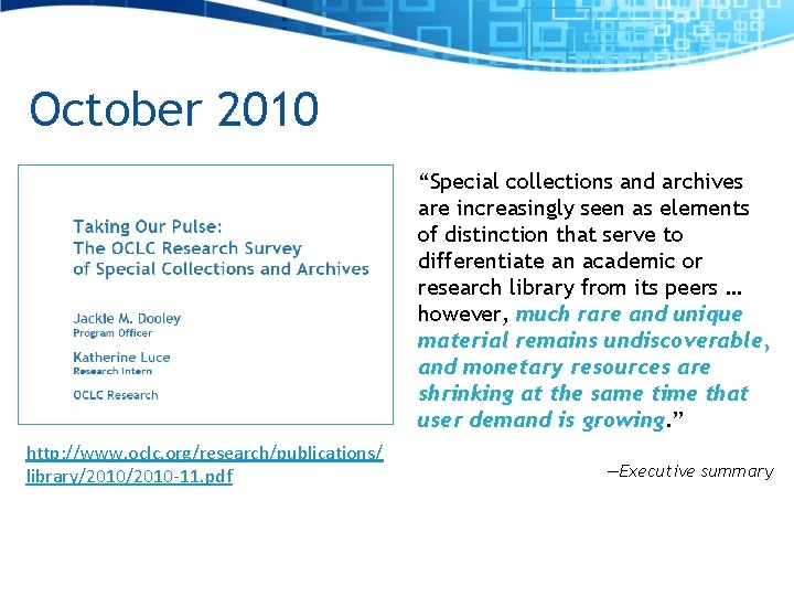 October 2010 “Special collections and archives are increasingly seen as elements of distinction that