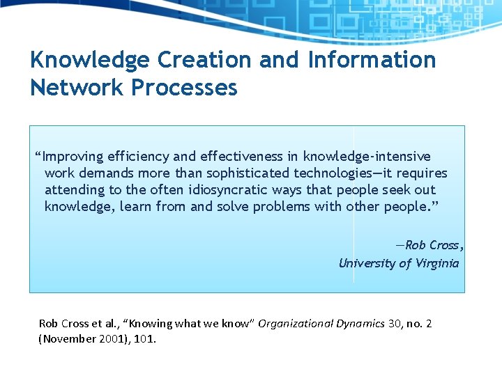 Knowledge Creation and Information Network Processes “Improving efficiency and effectiveness in knowledge-intensive work demands