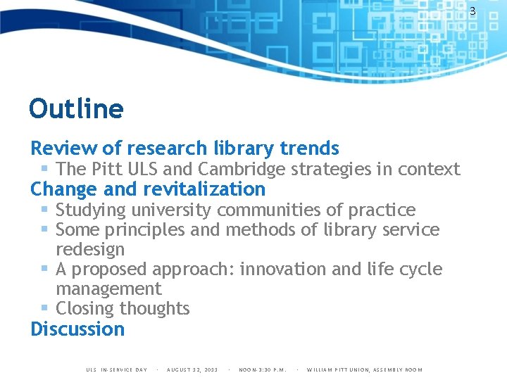 3 Outline Review of research library trends § The Pitt ULS and Cambridge strategies