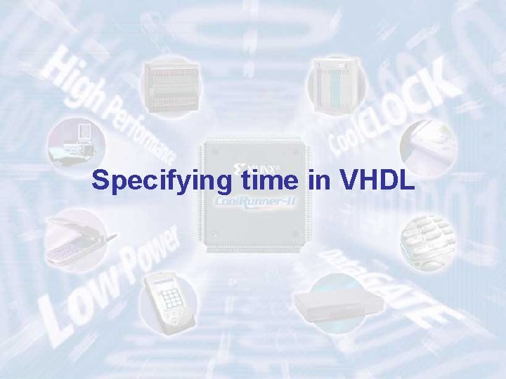 Specifying time in VHDL ECE 448 – FPGA and ASIC Design with VHDL 100