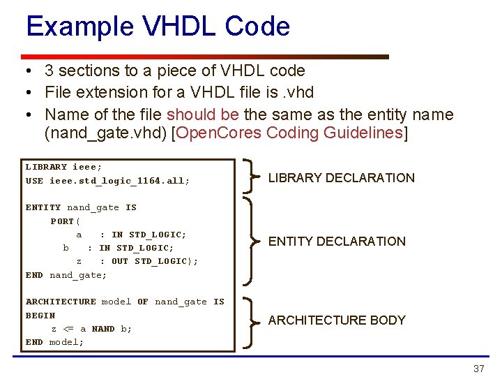 Example VHDL Code • 3 sections to a piece of VHDL code • File