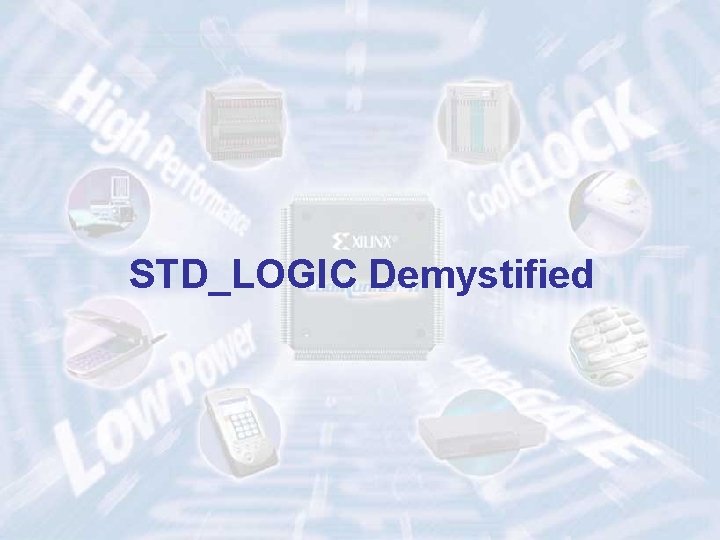 STD_LOGIC Demystified ECE 448 – FPGA and ASIC Design with VHDL 56 