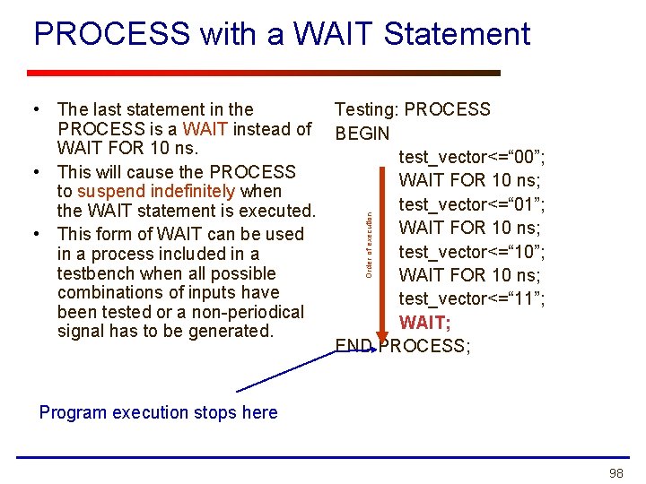 PROCESS with a WAIT Statement Order of execution • The last statement in the