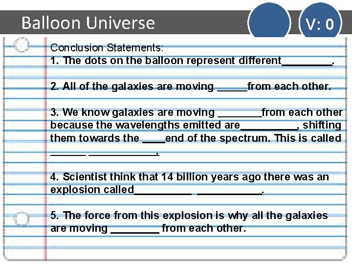 Balloon Universe V: 0 Conclusion Statements: 1. The dots on the balloon represent different