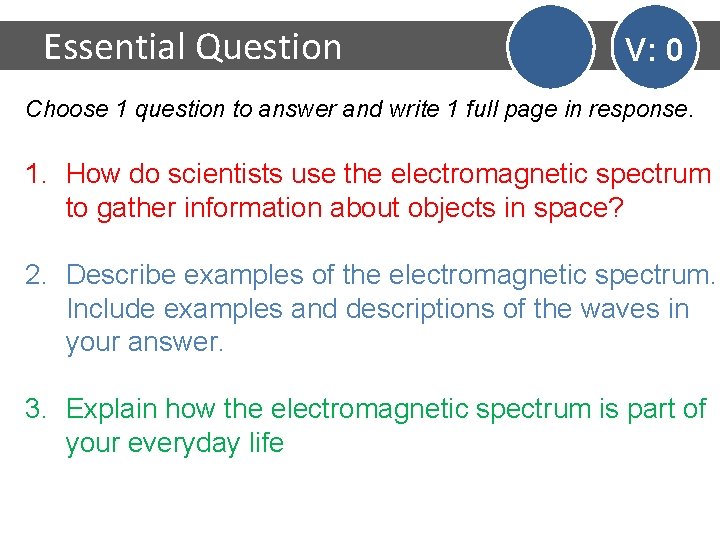 Essential Question V: 0 Choose 1 question to answer and write 1 full page