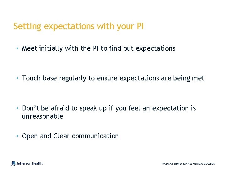 Setting expectations with your PI • Meet initially with the PI to find out