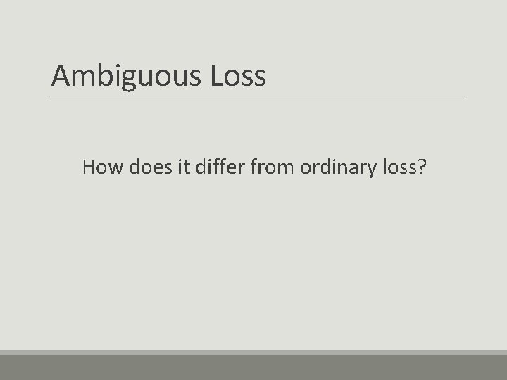 Ambiguous Loss How does it differ from ordinary loss? 
