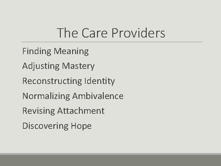 The Care Providers Finding Meaning Adjusting Mastery Reconstructing Identity Normalizing Ambivalence Revising Attachment Discovering