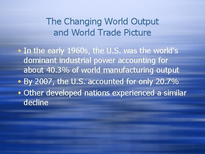 The Changing World Output and World Trade Picture w In the early 1960 s,