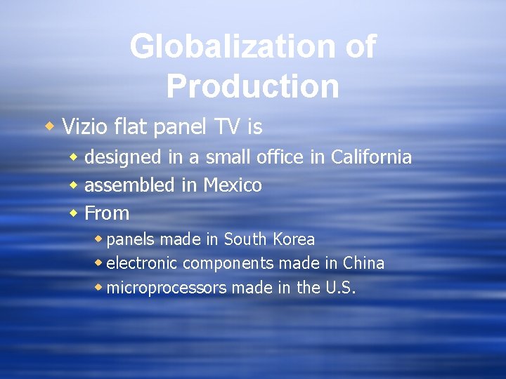 Globalization of Production w Vizio flat panel TV is w designed in a small