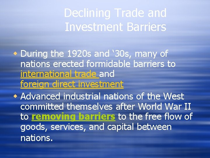 Declining Trade and Investment Barriers w During the 1920 s and ‘ 30 s,