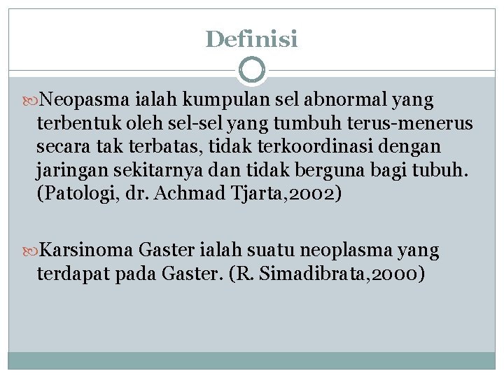 Definisi Neopasma ialah kumpulan sel abnormal yang terbentuk oleh sel-sel yang tumbuh terus-menerus secara