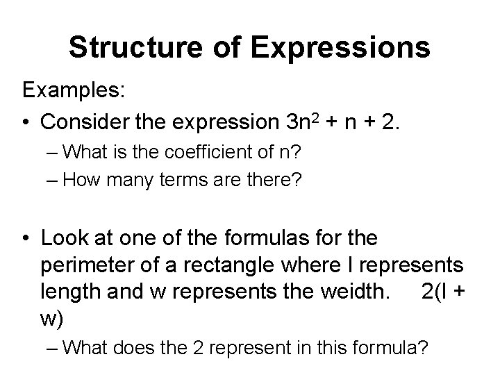 Structure of Expressions Examples: • Consider the expression 3 n 2 + n +