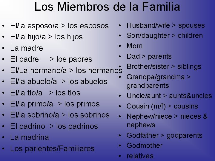 Los Miembros de la Familia • • • El/la esposo/a > los esposos •