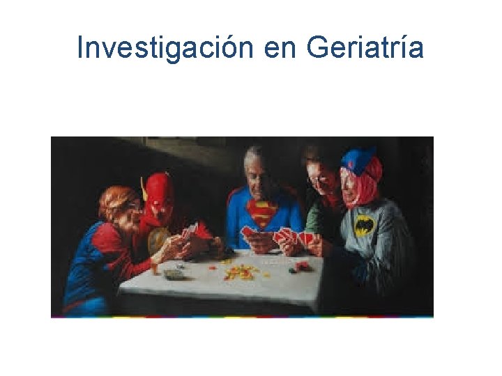 Investigación en Geriatría 