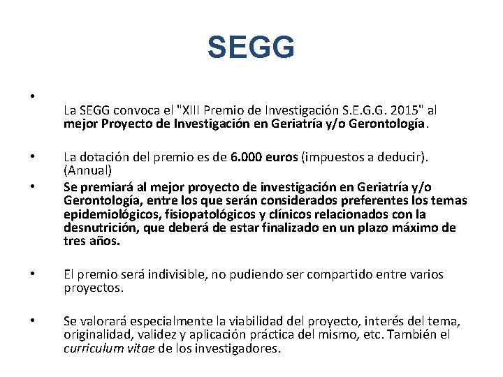 SEGG • • • La SEGG convoca el "XIII Premio de Investigación S. E.
