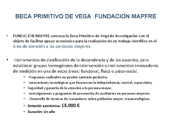 BECA PRIMITIVO DE VEGA FUNDACIO N MAPFRE • FUNDACIO N MAPFRE convoca la Beca