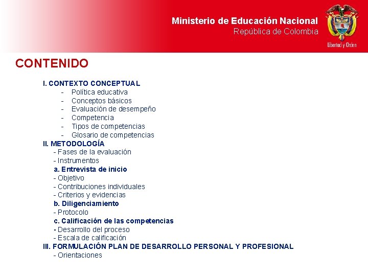 Ministerio de Educación Nacional República de Colombia CONTENIDO I. CONTEXTO CONCEPTUAL - Política educativa