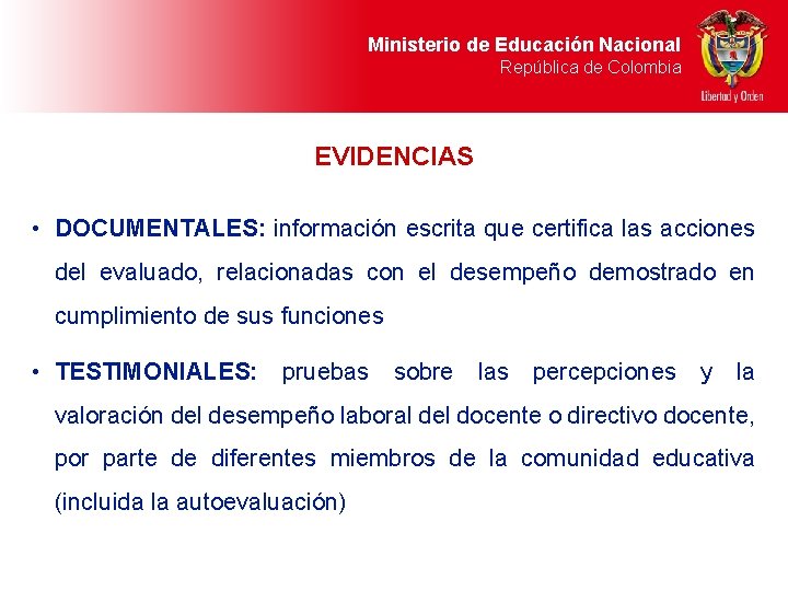 Ministerio de Educación Nacional República de Colombia EVIDENCIAS • DOCUMENTALES: información escrita que certifica