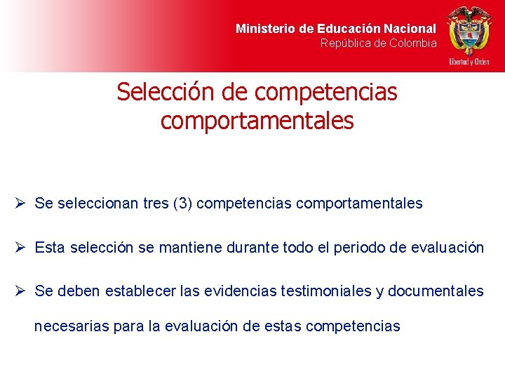 Ministerio de Educación Nacional República de Colombia Selección de competencias comportamentales Ø Se seleccionan