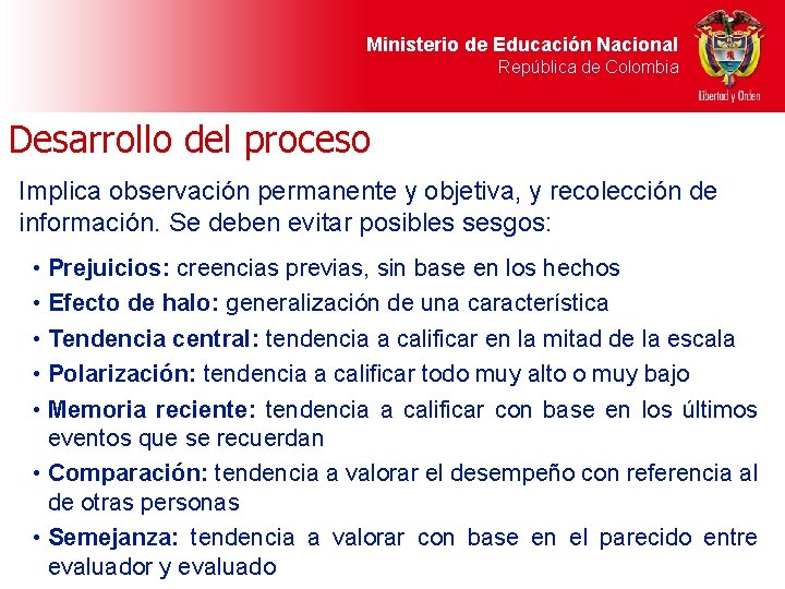 Ministerio de Educación Nacional República de Colombia Desarrollo del proceso Implica observación permanente y