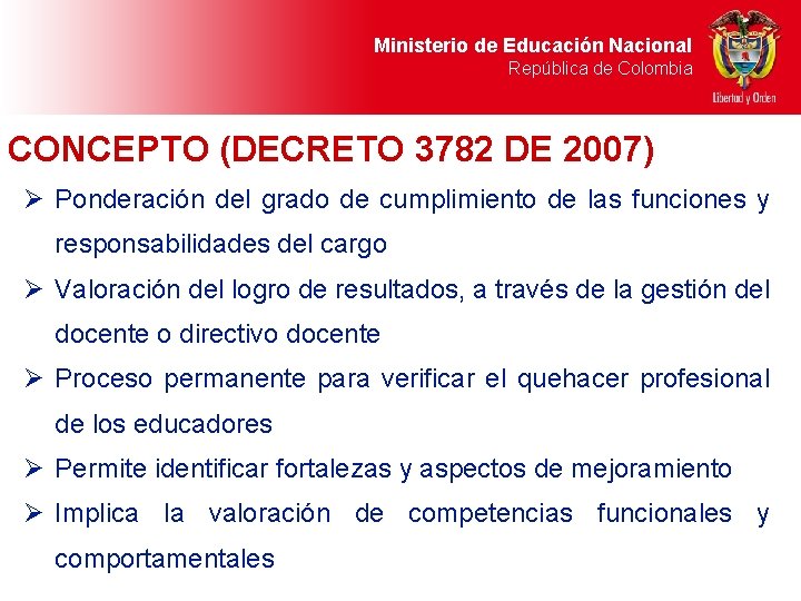 Ministerio de Educación Nacional República de Colombia CONCEPTO (DECRETO 3782 DE 2007) Ø Ponderación