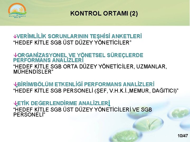 KONTROL ORTAMI (2) VERİMLİLİK SORUNLARININ TEŞHİSİ ANKETLERİ “HEDEF KİTLE SGB ÜST DÜZEY YÖNETİCİLER” ORGANİZASYONEL