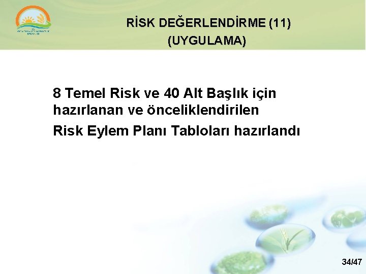 RİSK DEĞERLENDİRME (11) (UYGULAMA) 8 Temel Risk ve 40 Alt Başlık için hazırlanan ve