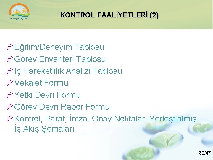 KONTROL FAALİYETLERİ (2) Eğitim/Deneyim Tablosu Görev Envanteri Tablosu İç Hareketlilik Analizi Tablosu Vekalet Formu