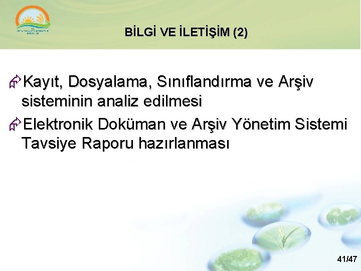BİLGİ VE İLETİŞİM (2) Kayıt, Dosyalama, Sınıflandırma ve Arşiv sisteminin analiz edilmesi Elektronik Doküman