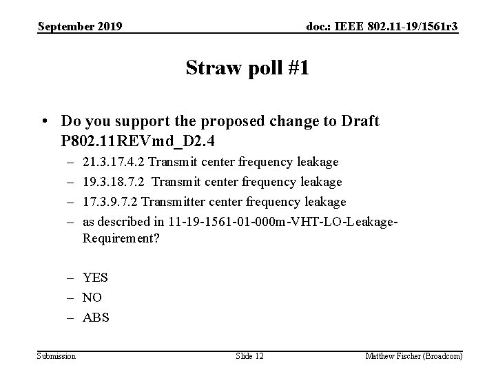 September 2019 doc. : IEEE 802. 11 -19/1561 r 3 Straw poll #1 •