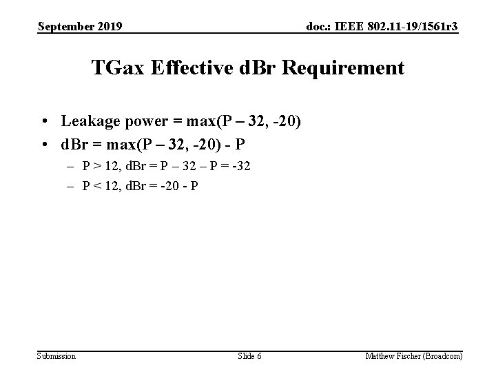 September 2019 doc. : IEEE 802. 11 -19/1561 r 3 TGax Effective d. Br